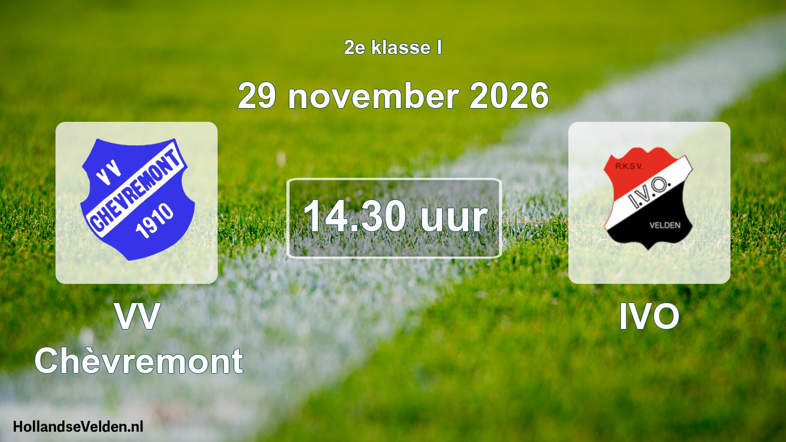 Geplande wedstrijd: VV Chèvremont - IVO (29 november 2026)