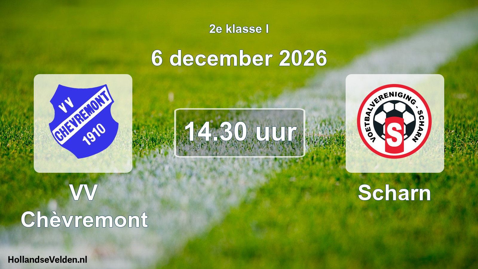 Geplande wedstrijd: VV Chèvremont - Scharn (6 december 2026)