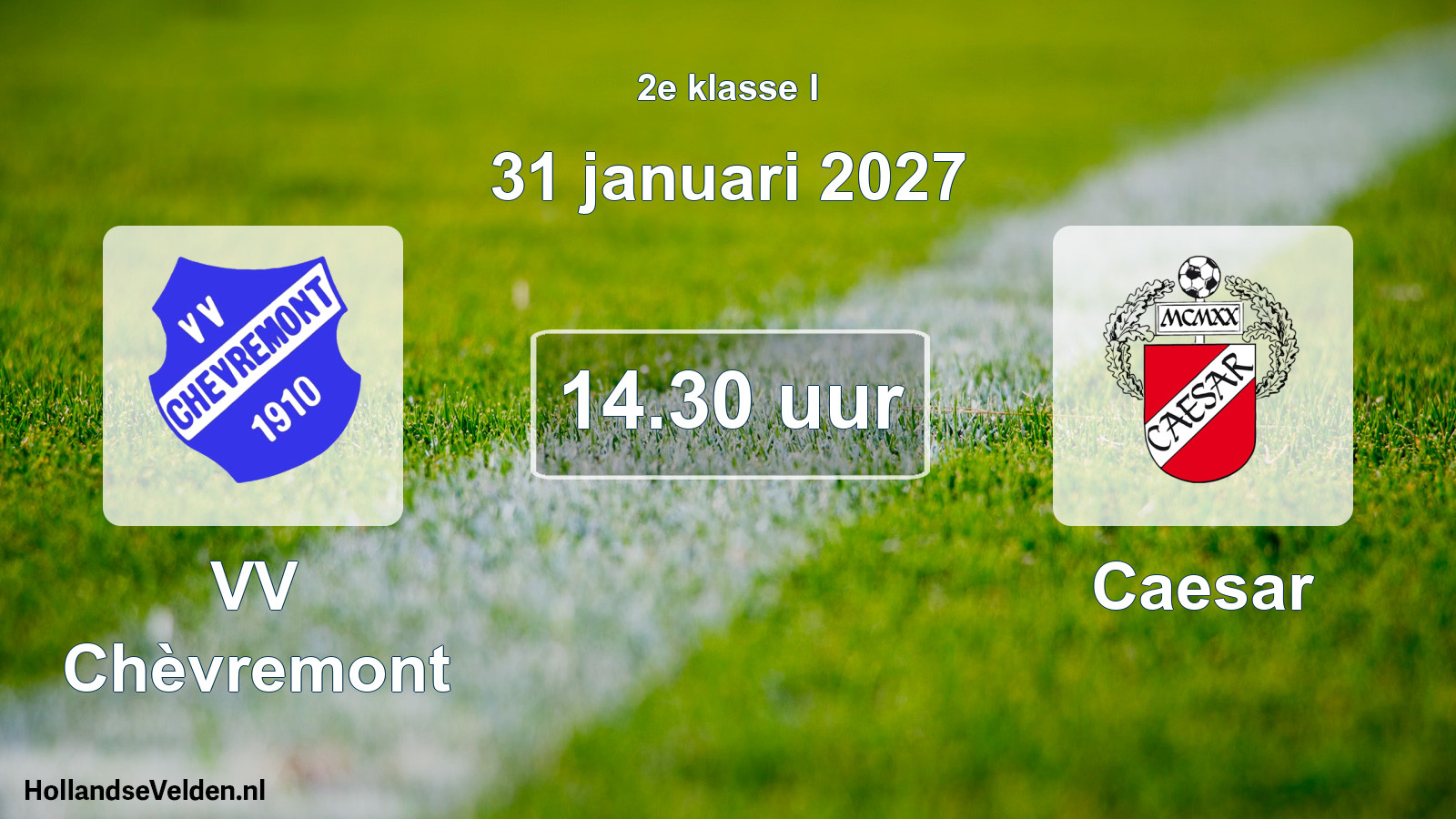Geplande wedstrijd: VV Chèvremont - Caesar (31 januari 2027)