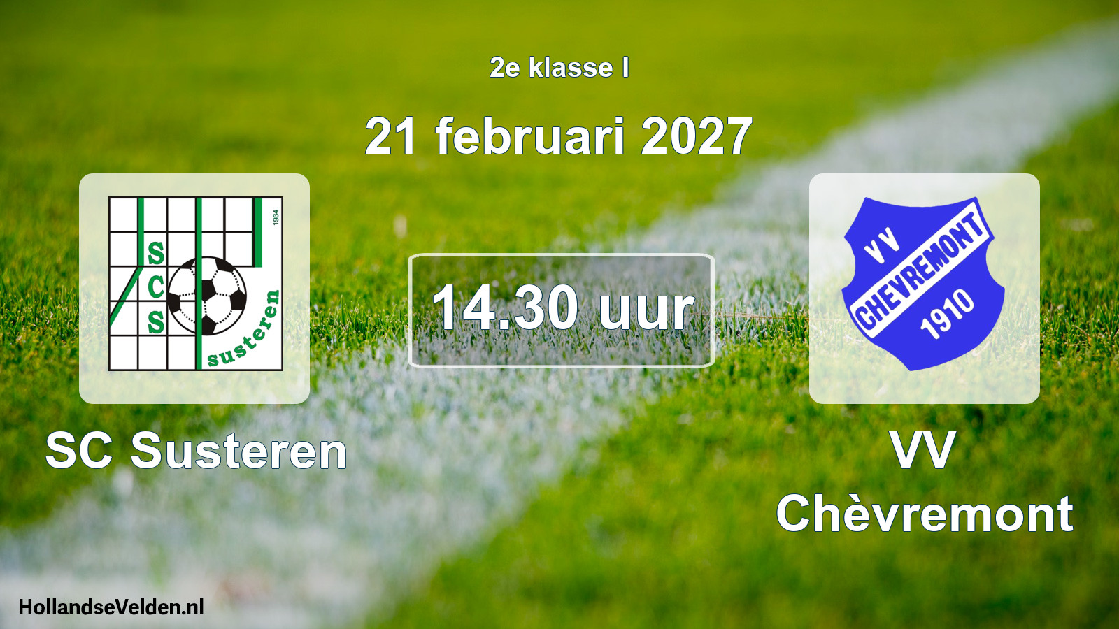 Geplande wedstrijd: SC Susteren - VV Chèvremont (21 februari 2027)