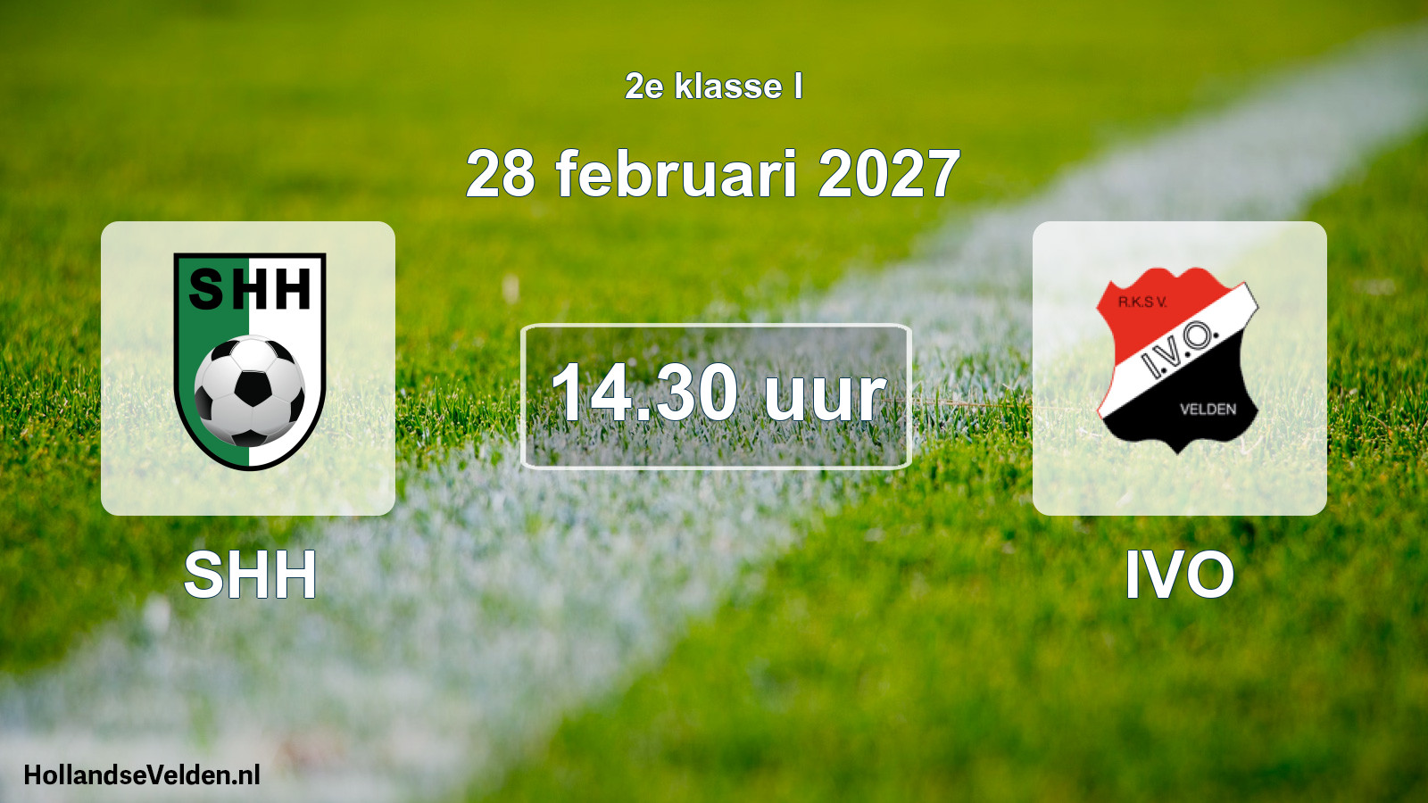 Geplande wedstrijd: SHH - IVO (28 februari 2027)