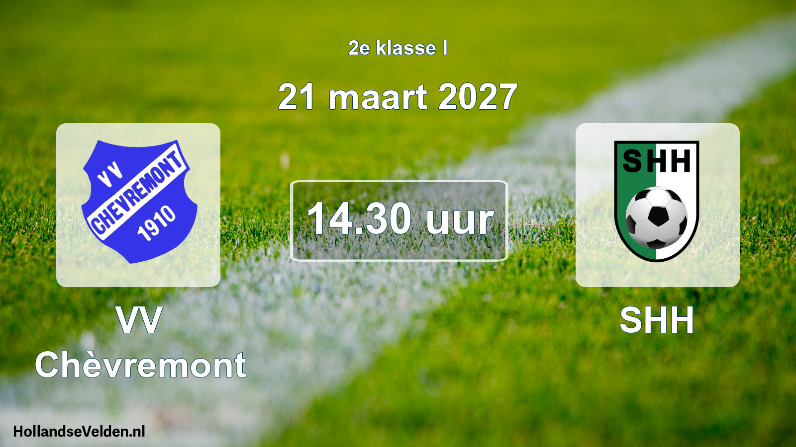 Geplande wedstrijd: VV Chèvremont - SHH (21 maart 2027)