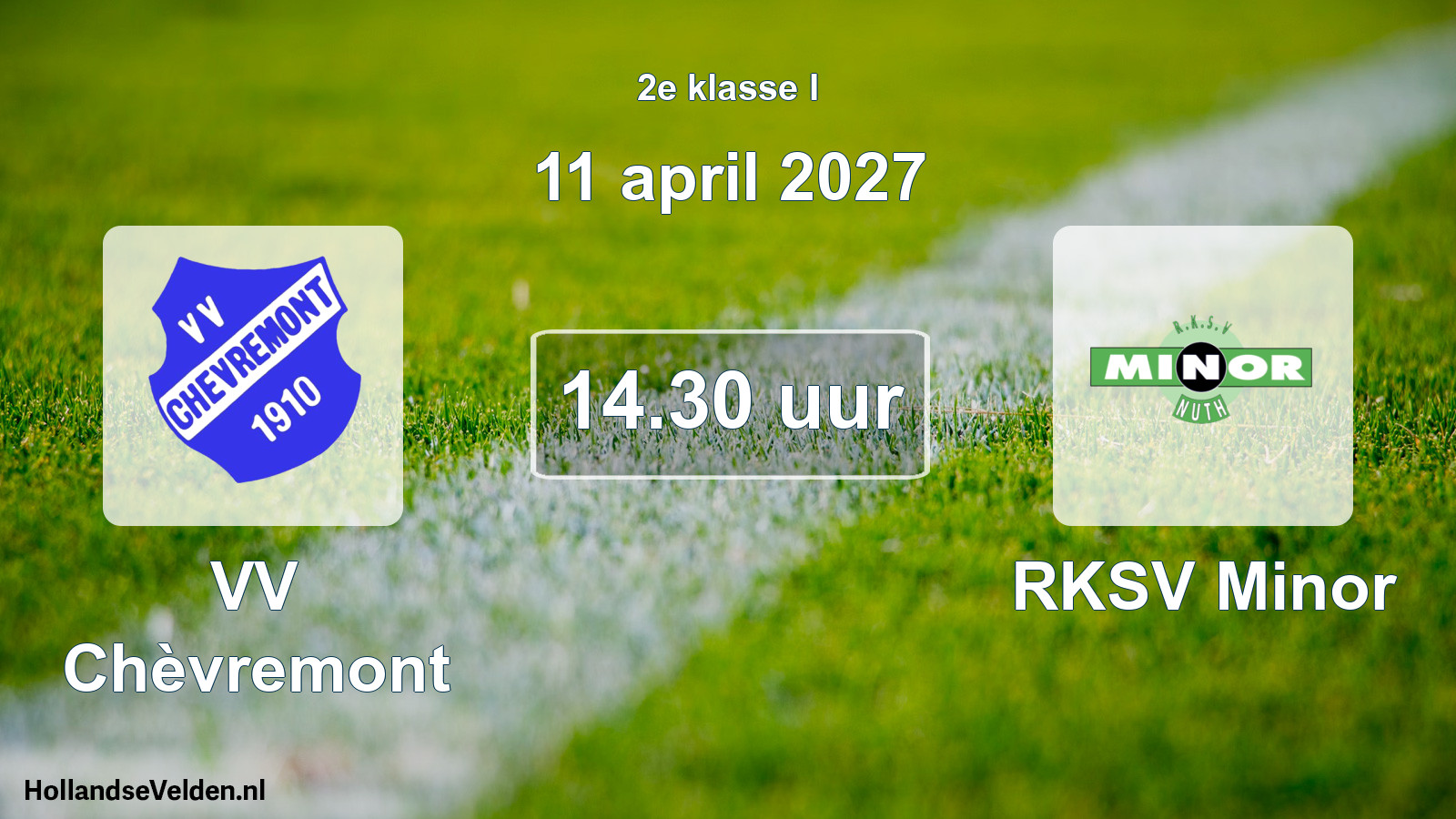 Geplande wedstrijd: VV Chèvremont - RKSV Minor (11 april 2027)
