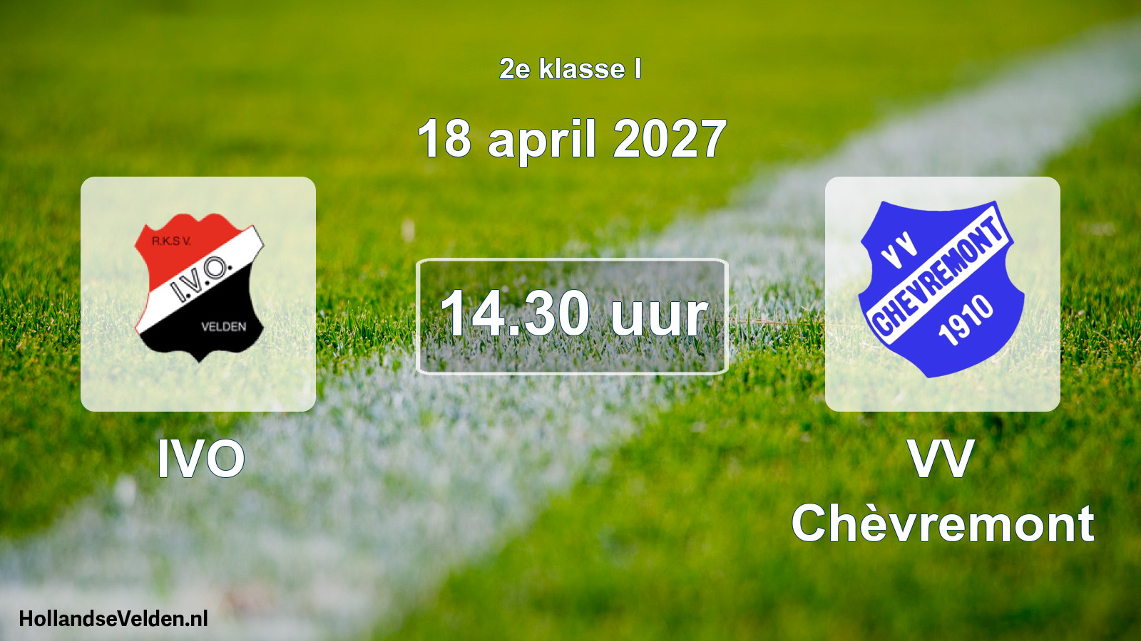 Geplande wedstrijd: IVO - VV Chèvremont (18 april 2027)