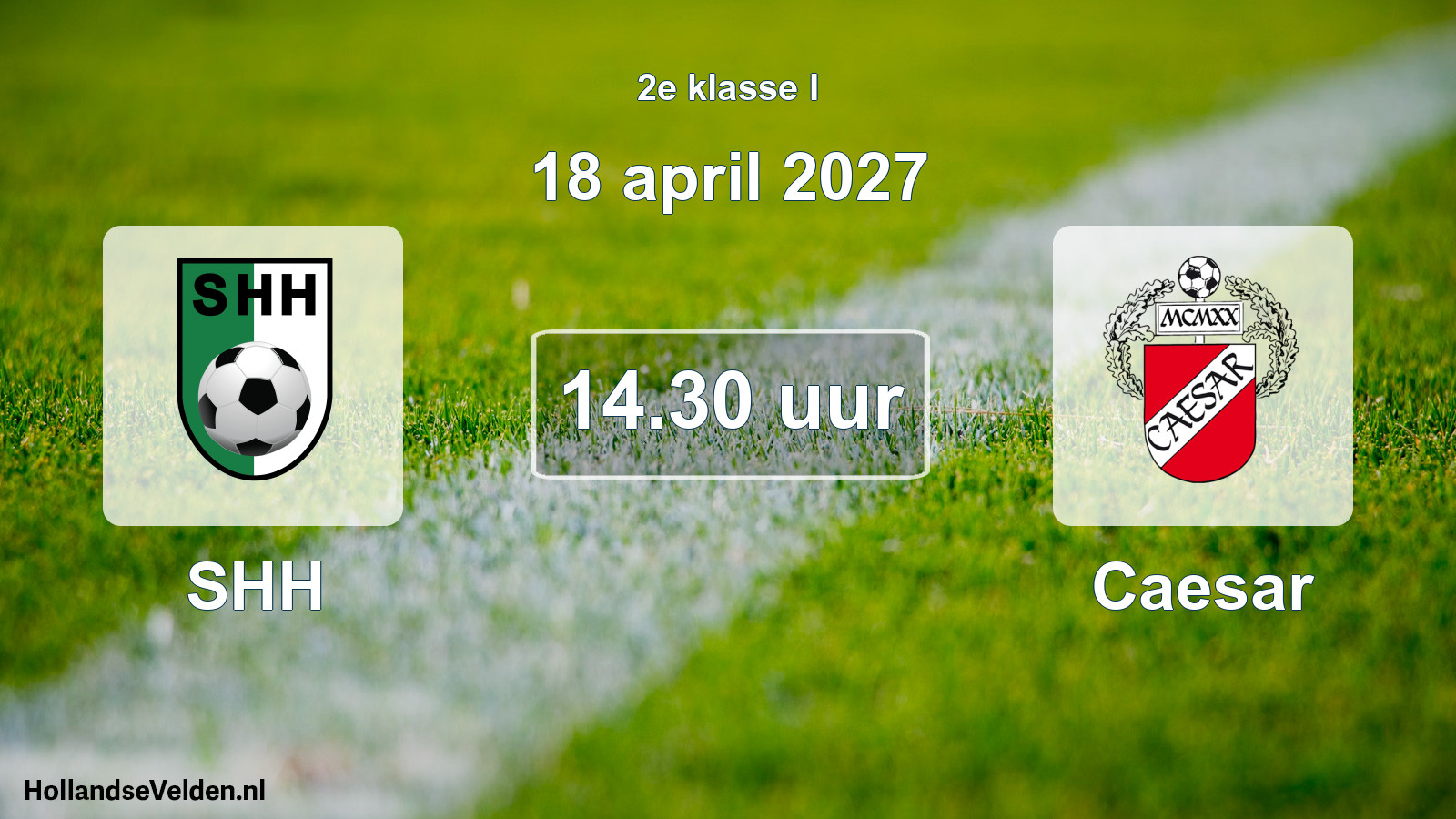 Geplande wedstrijd: SHH - Caesar (18 april 2027)