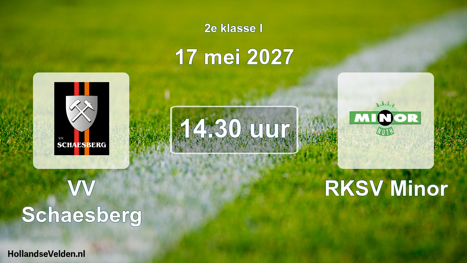 Geplande wedstrijd: VV Schaesberg - RKSV Minor (17 mei 2027)
