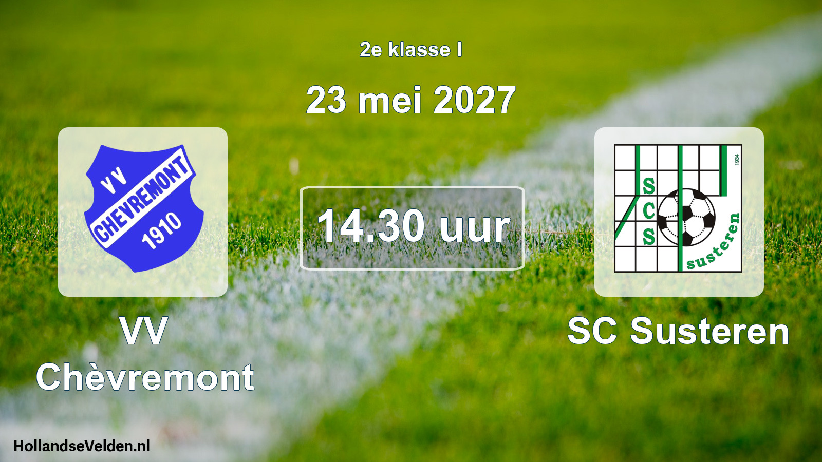 Geplande wedstrijd: VV Chèvremont - SC Susteren (23 mei 2027)