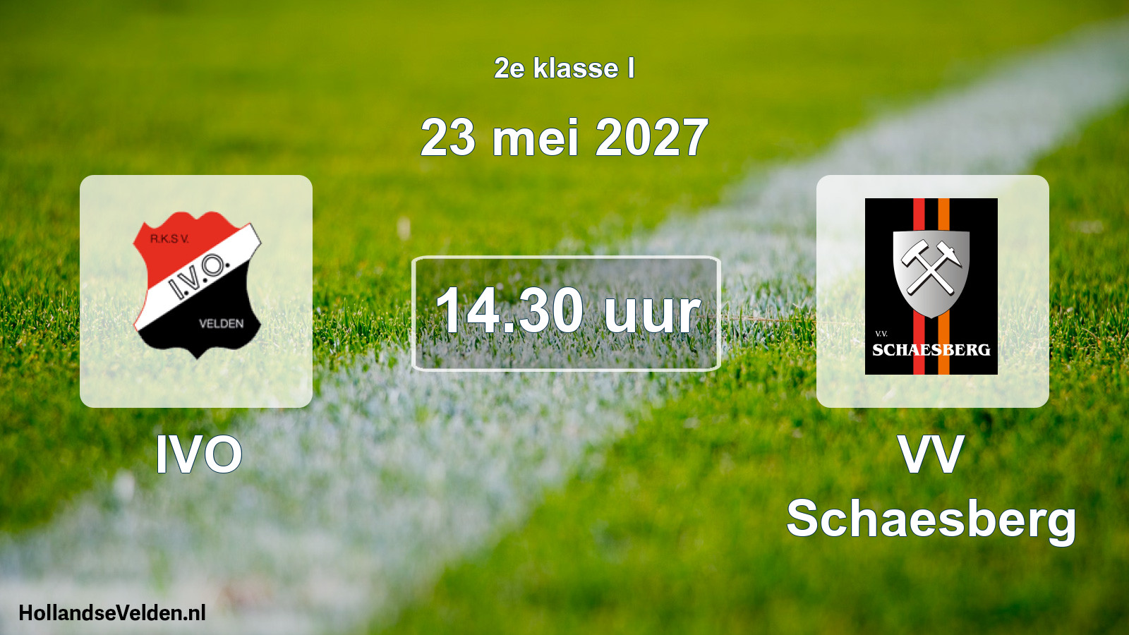 Geplande wedstrijd: IVO - VV Schaesberg (23 mei 2027)