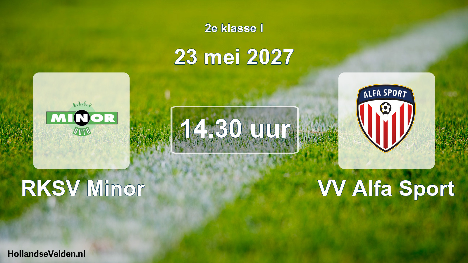 Geplande wedstrijd: RKSV Minor - VV Alfa Sport (23 mei 2027)