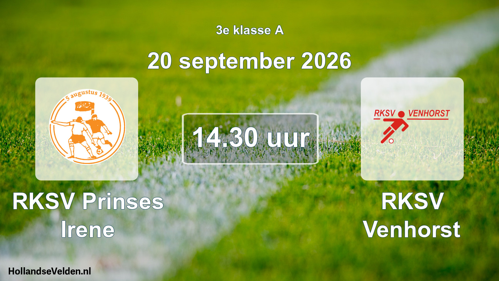 Geplande wedstrijd: RKSV Prinses Irene - RKSV Venhorst (20 september 2026)