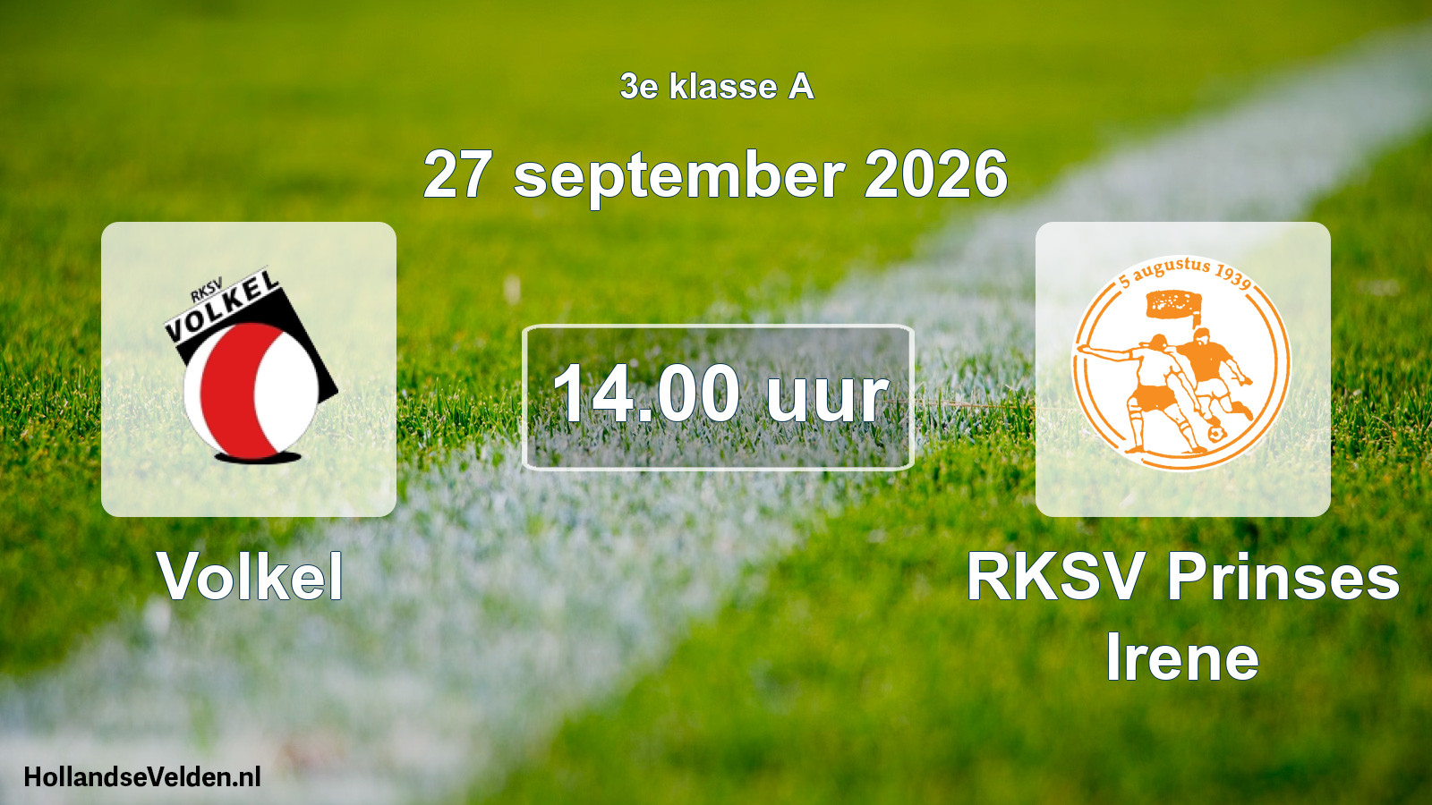 Geplande wedstrijd: Volkel - RKSV Prinses Irene (27 september 2026)