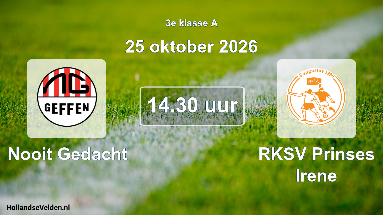 Geplande wedstrijd: Nooit Gedacht - RKSV Prinses Irene (25 oktober 2026)