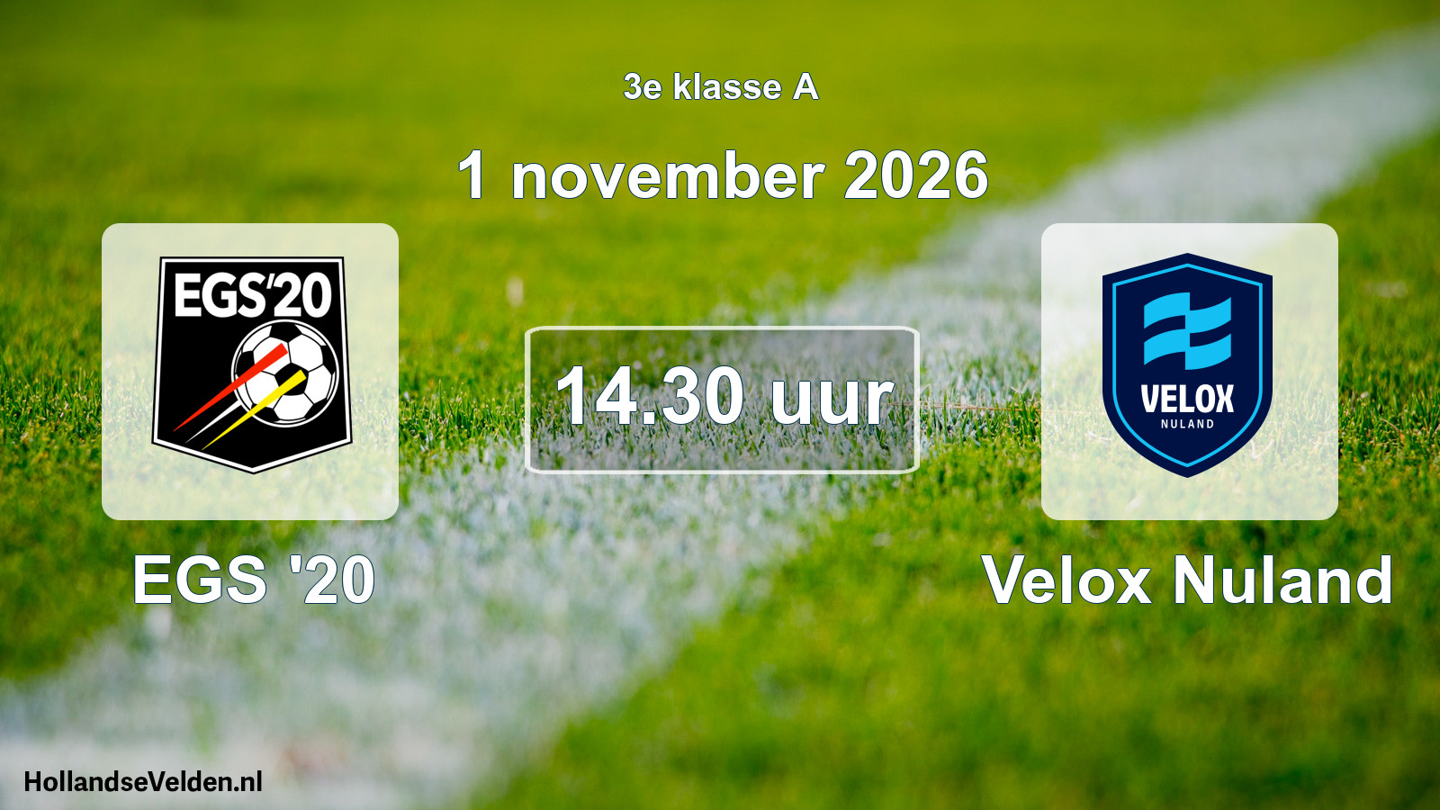 Geplande wedstrijd: EGS '20 - Velox Nuland (1 november 2026)