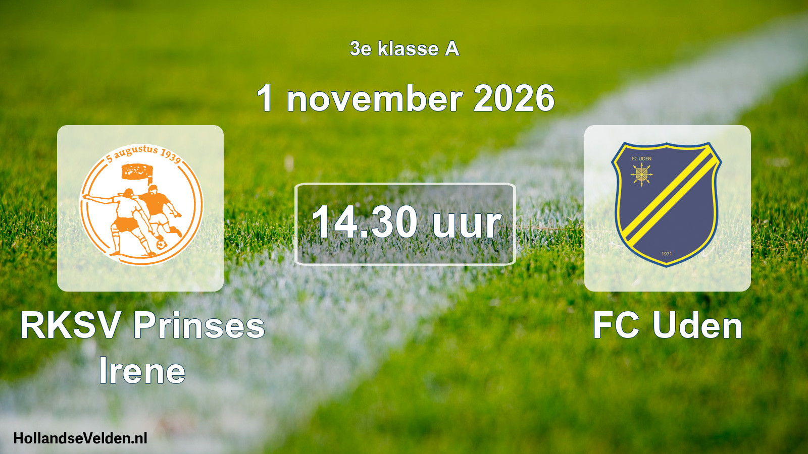 Geplande wedstrijd: RKSV Prinses Irene - FC Uden (1 november 2026)