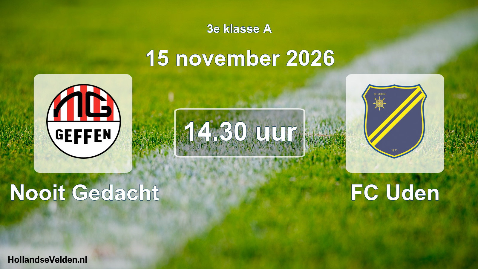 Scheduled Match: Nooit Gedacht - FC Uden (15 November 2026)