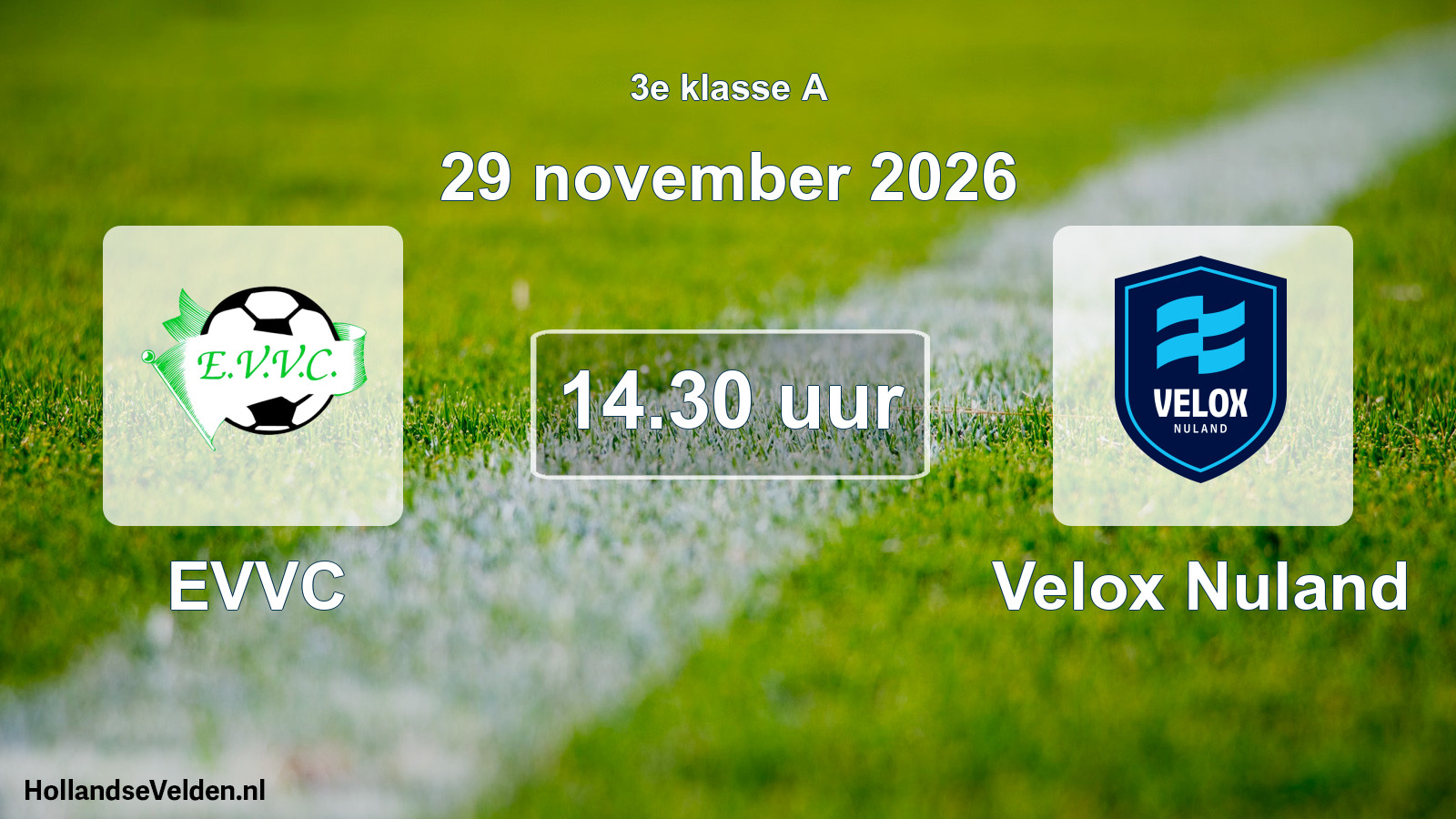 Geplande wedstrijd: EVVC - Velox Nuland (29 november 2026)