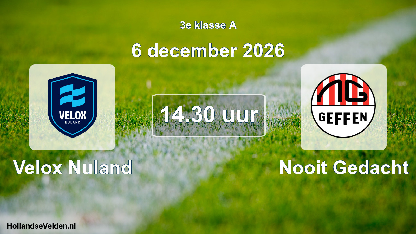Geplande wedstrijd: Velox Nuland - Nooit Gedacht (6 december 2026)