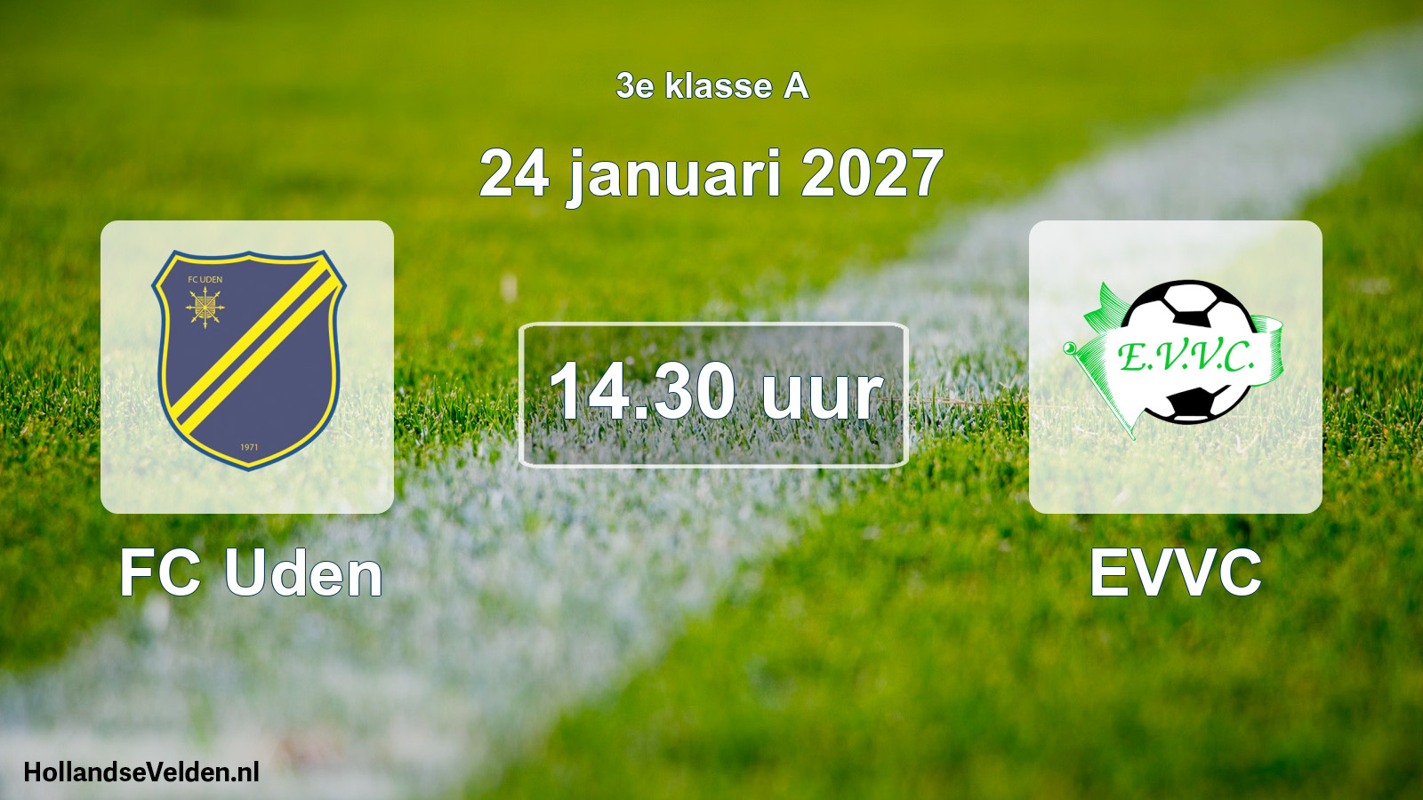 Geplande wedstrijd: FC Uden - EVVC (24 januari 2027)