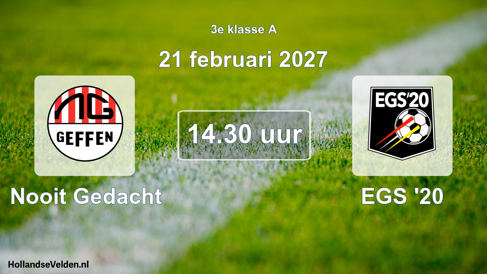 Geplande wedstrijd: Nooit Gedacht - EGS '20 (21 februari 2027)