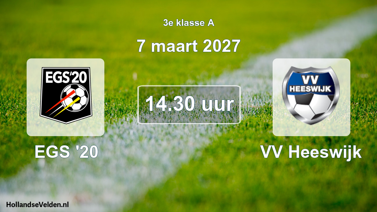 Geplande wedstrijd: EGS '20 - VV Heeswijk (7 maart 2027)