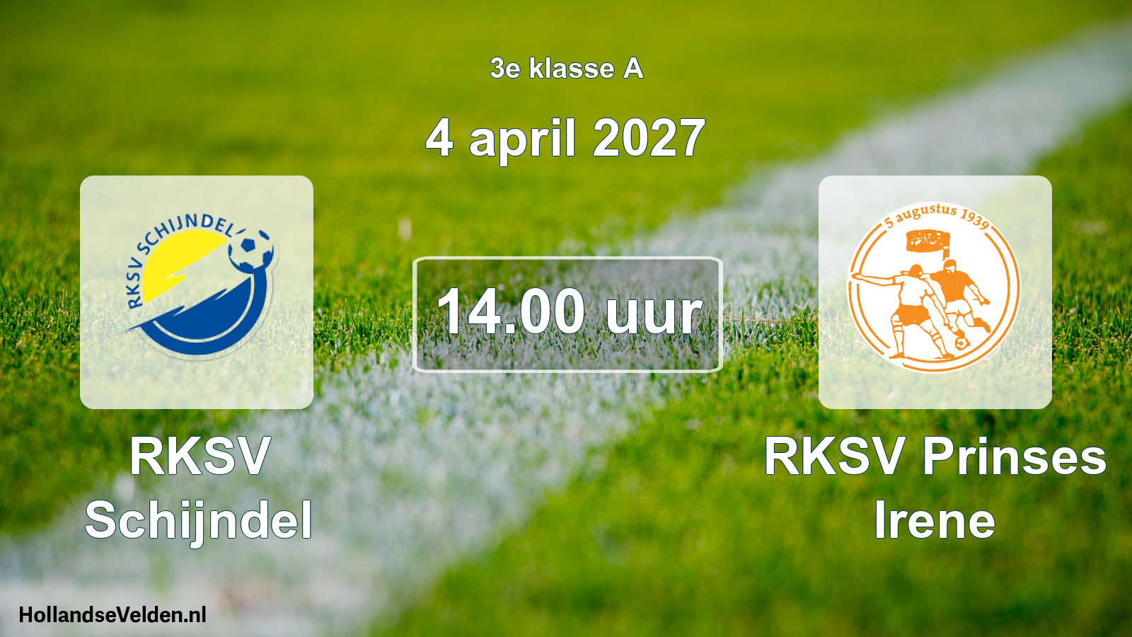 Geplande wedstrijd: RKSV Schijndel - RKSV Prinses Irene (4 april 2027)