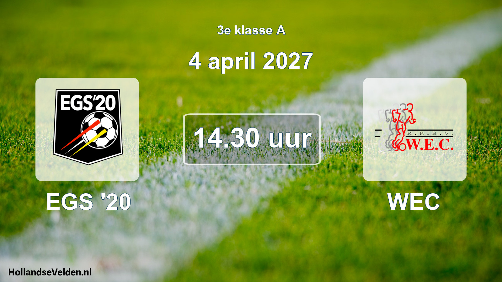 Geplande wedstrijd: EGS '20 - WEC (4 april 2027)