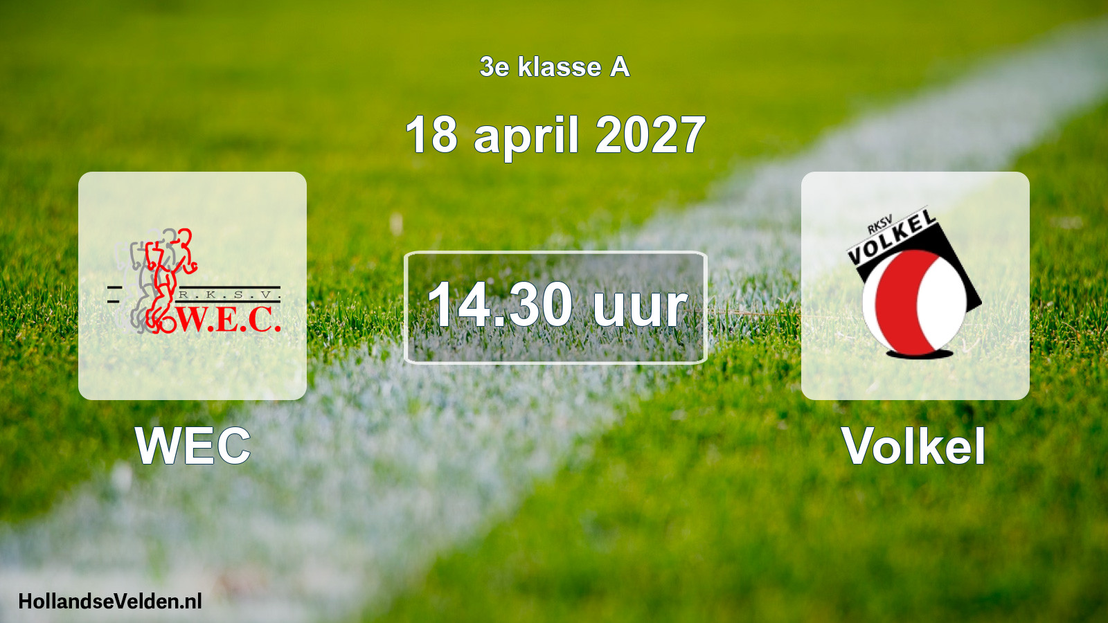 Geplande wedstrijd: WEC - Volkel (18 april 2027)
