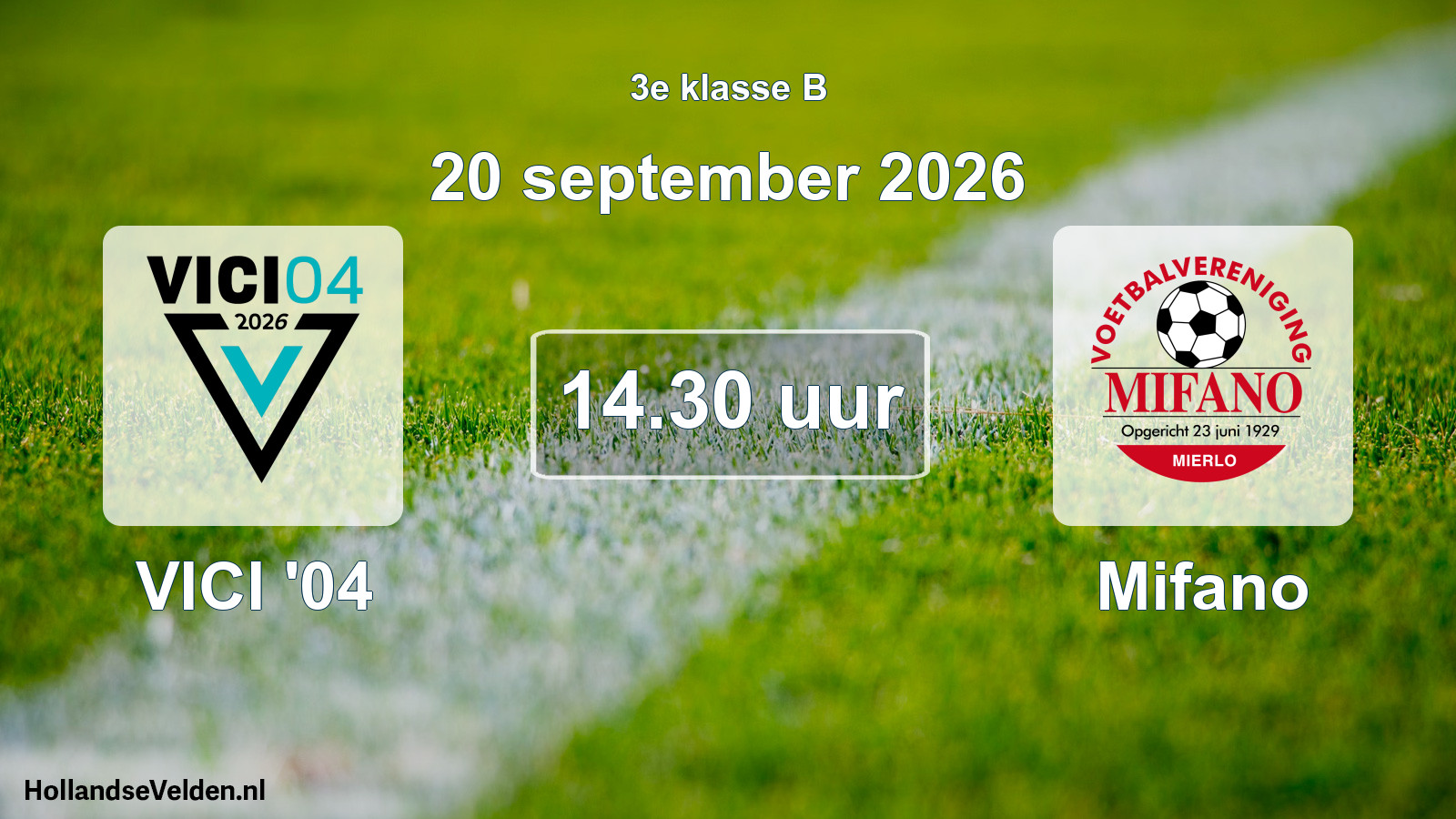 Geplande wedstrijd: VICI '04 - Mifano (20 september 2026)