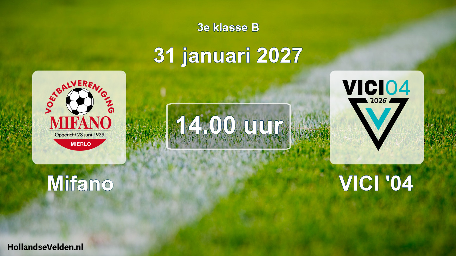 Geplande wedstrijd: Mifano - VICI '04 (31 januari 2027)