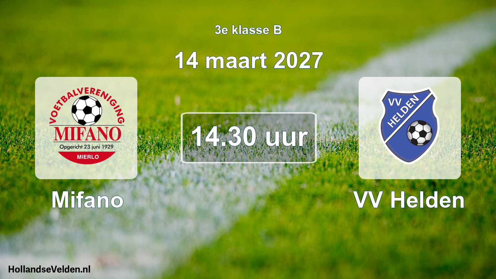 Geplande wedstrijd: Mifano - VV Helden (14 maart 2027)