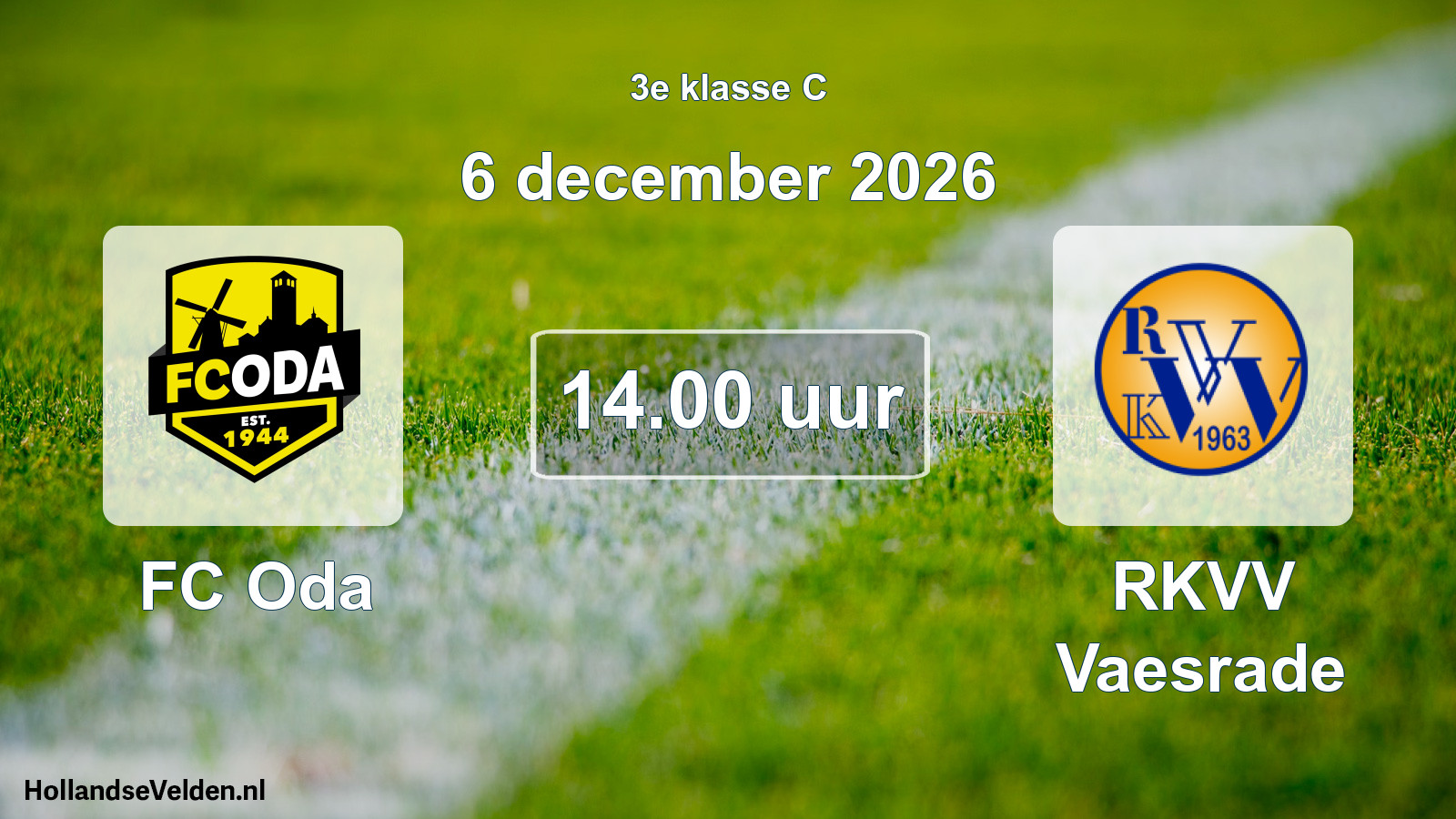 Geplande wedstrijd: FC Oda - RKVV Vaesrade (6 december 2026)