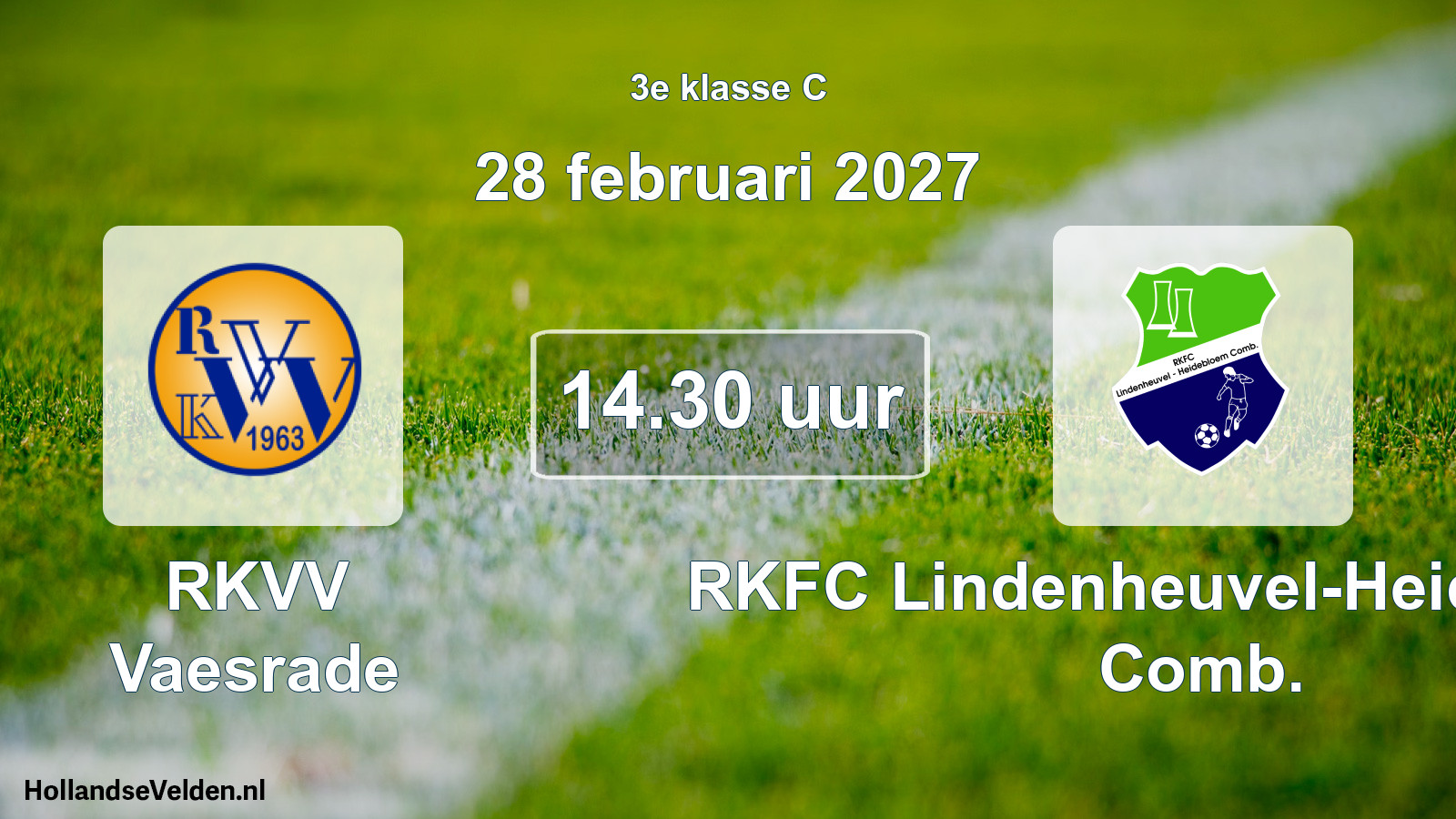 Geplande wedstrijd: RKVV Vaesrade - RKFC Lindenheuvel-Heidebloem Comb. (28 februari 2027)