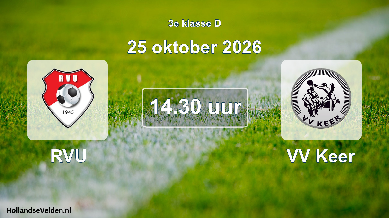 Geplande wedstrijd: RVU - VV Keer (25 oktober 2026)