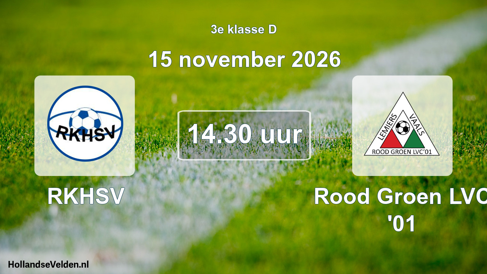 Geplande wedstrijd: RKHSV - Rood Groen LVC '01 (15 november 2026)