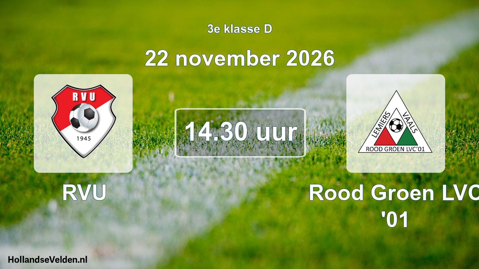 Geplande wedstrijd: RVU - Rood Groen LVC '01 (22 november 2026)