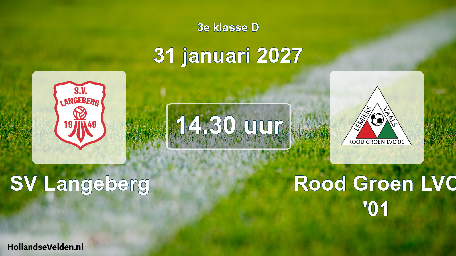Geplande wedstrijd: SV Langeberg - Rood Groen LVC '01 (31 januari 2027)
