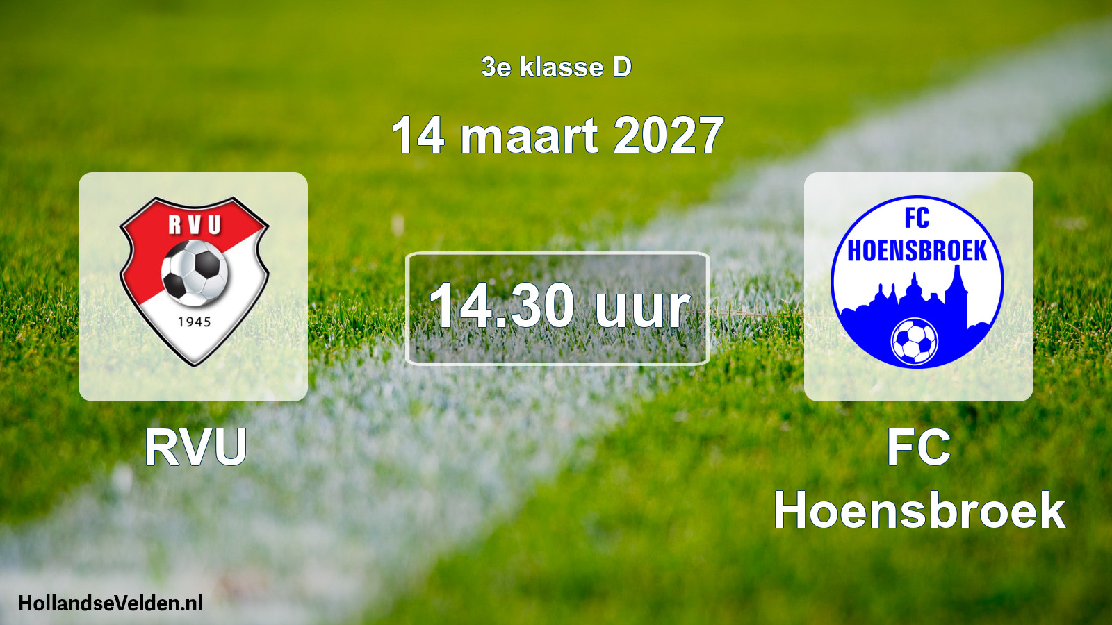 Geplande wedstrijd: RVU - FC Hoensbroek (14 maart 2027)