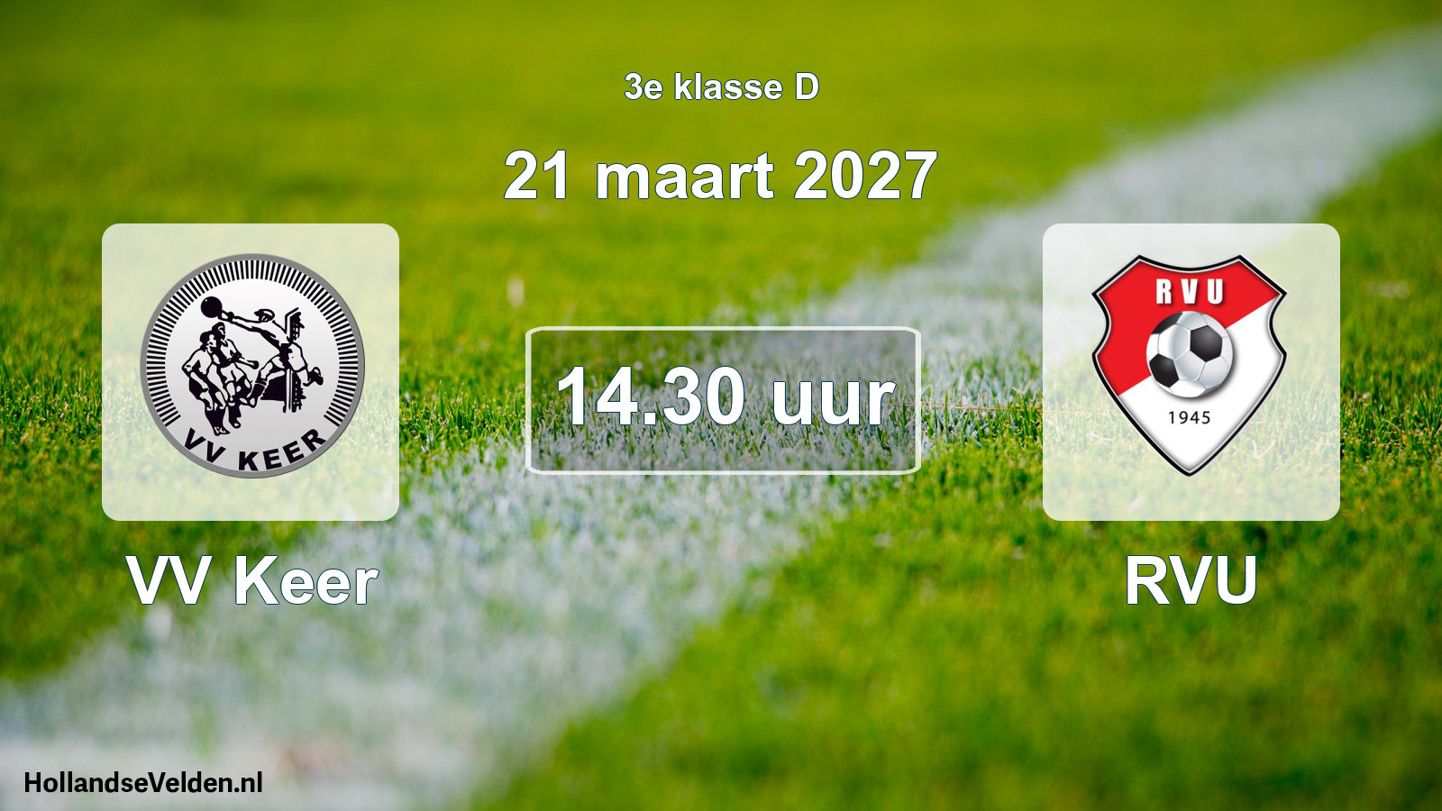 Geplande wedstrijd: VV Keer - RVU (21 maart 2027)