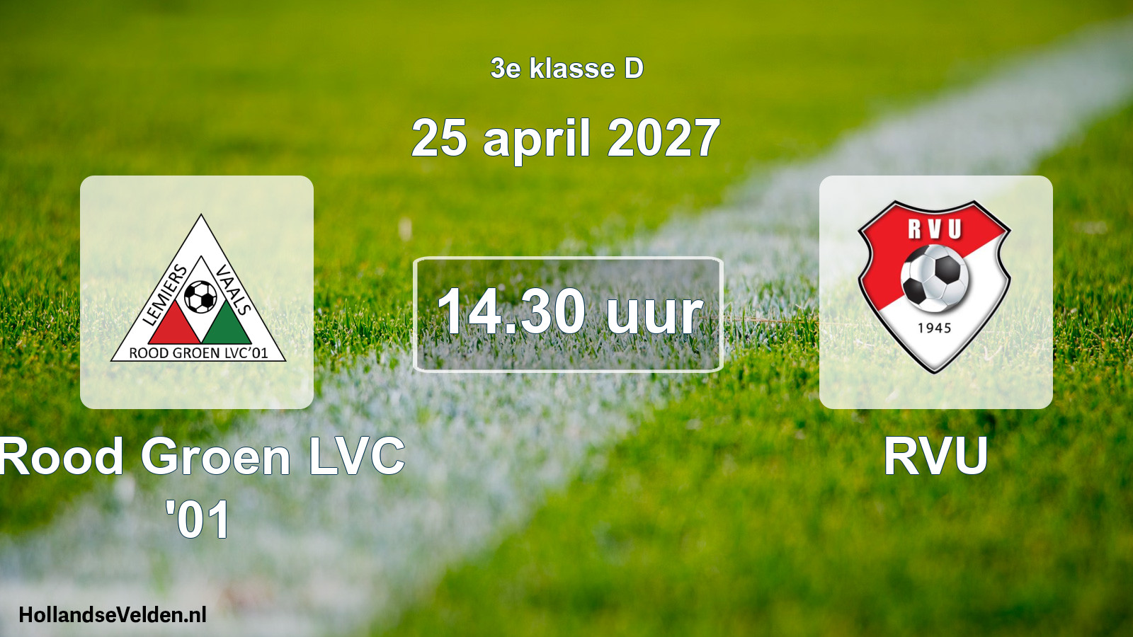 Geplande wedstrijd: Rood Groen LVC '01 - RVU (25 april 2027)