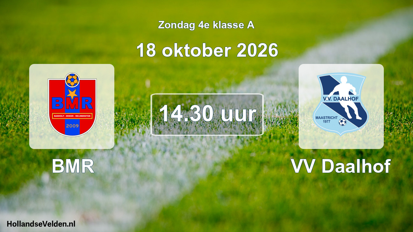 Geplande wedstrijd: BMR - VV Daalhof (18 oktober 2026)