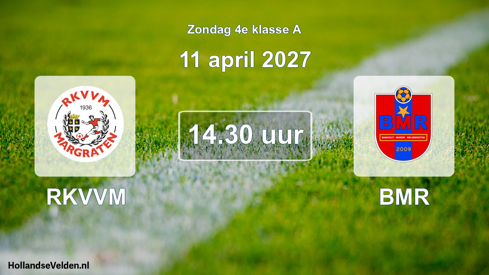 Geplande wedstrijd: RKVVM - BMR (11 april 2027)