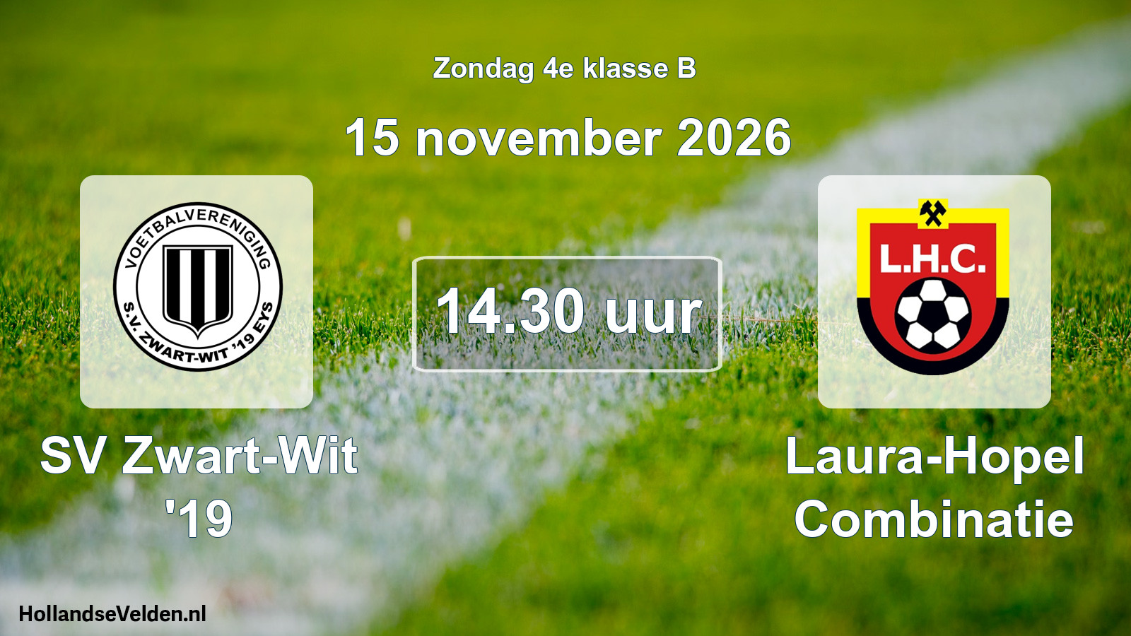 Geplande wedstrijd: SV Zwart-Wit '19 - Laura-Hopel Combinatie (15 november 2026)