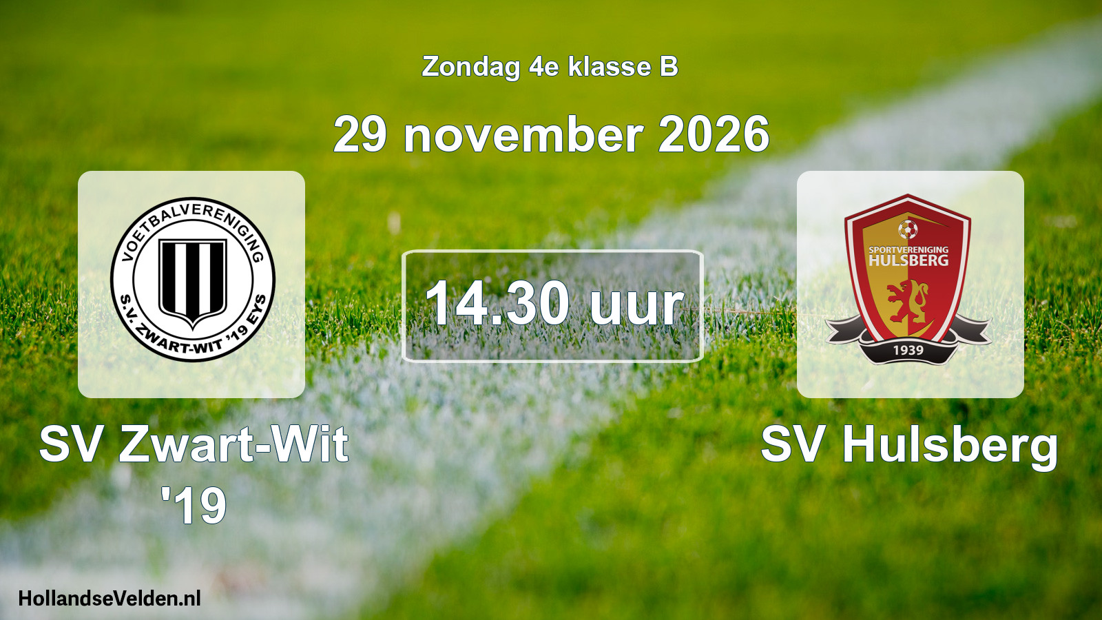 Geplande wedstrijd: SV Zwart-Wit '19 - SV Hulsberg (29 november 2026)
