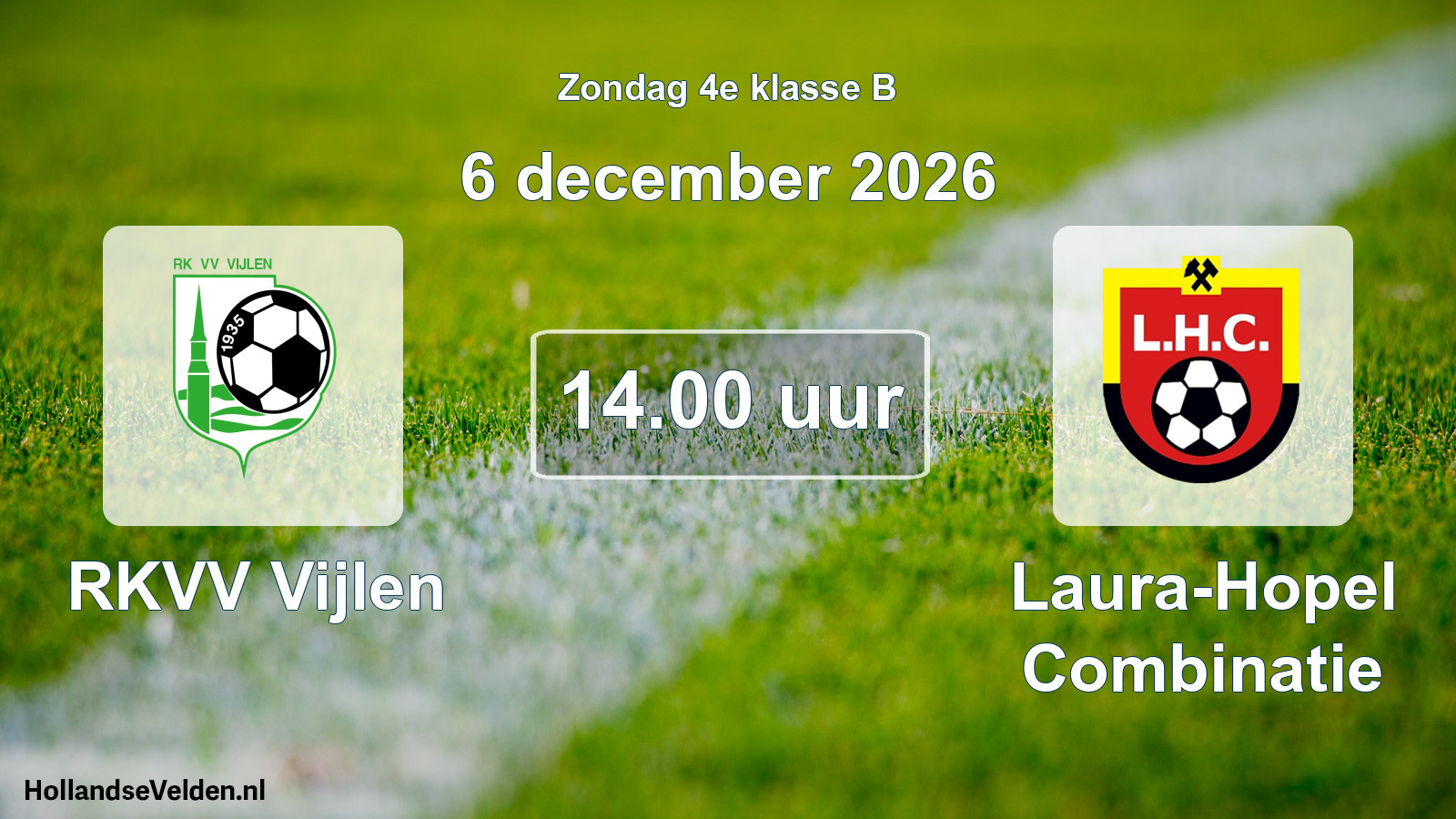 Geplande wedstrijd: RKVV Vijlen - Laura-Hopel Combinatie (6 december 2026)