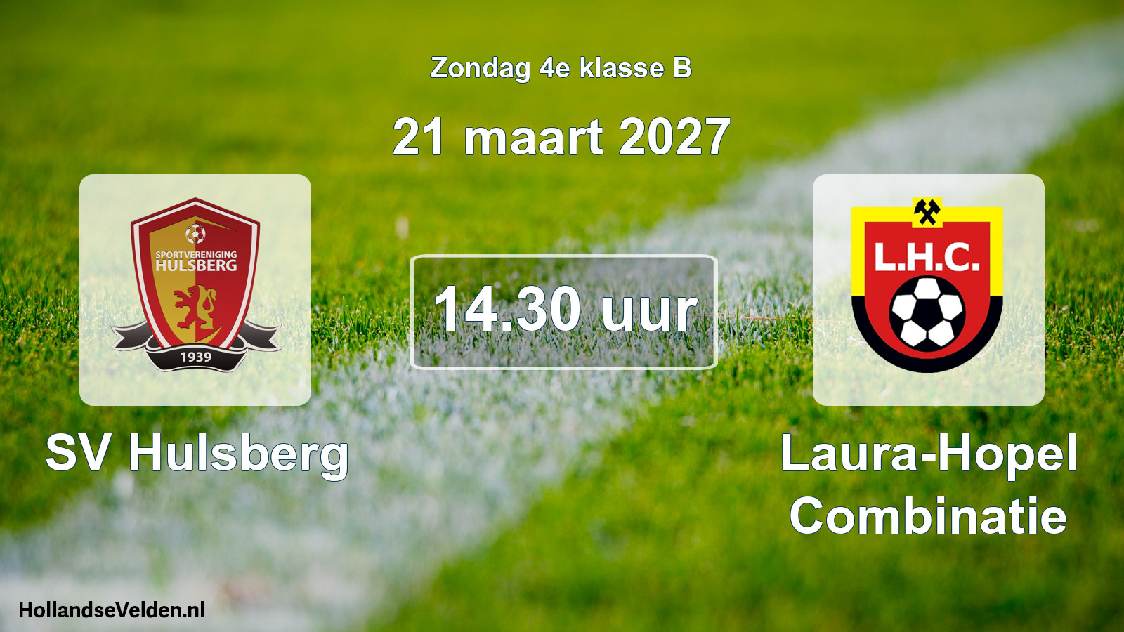 Geplande wedstrijd: SV Hulsberg - Laura-Hopel Combinatie (21 maart 2027)