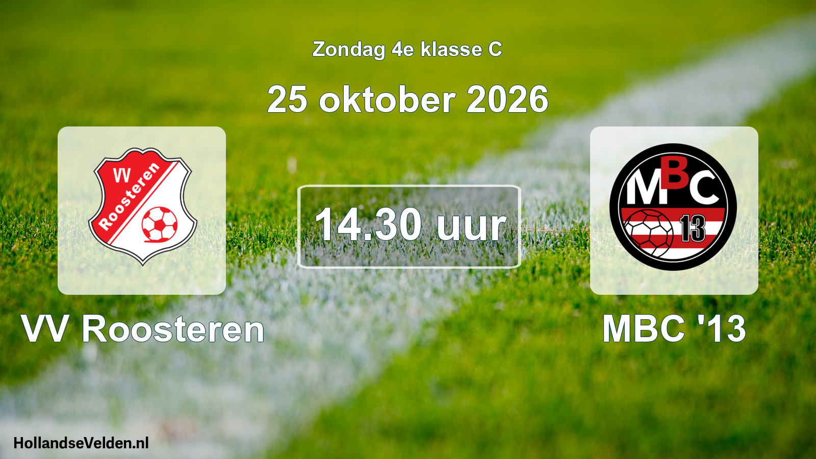 Geplande wedstrijd: VV Roosteren - MBC '13 (25 oktober 2026)