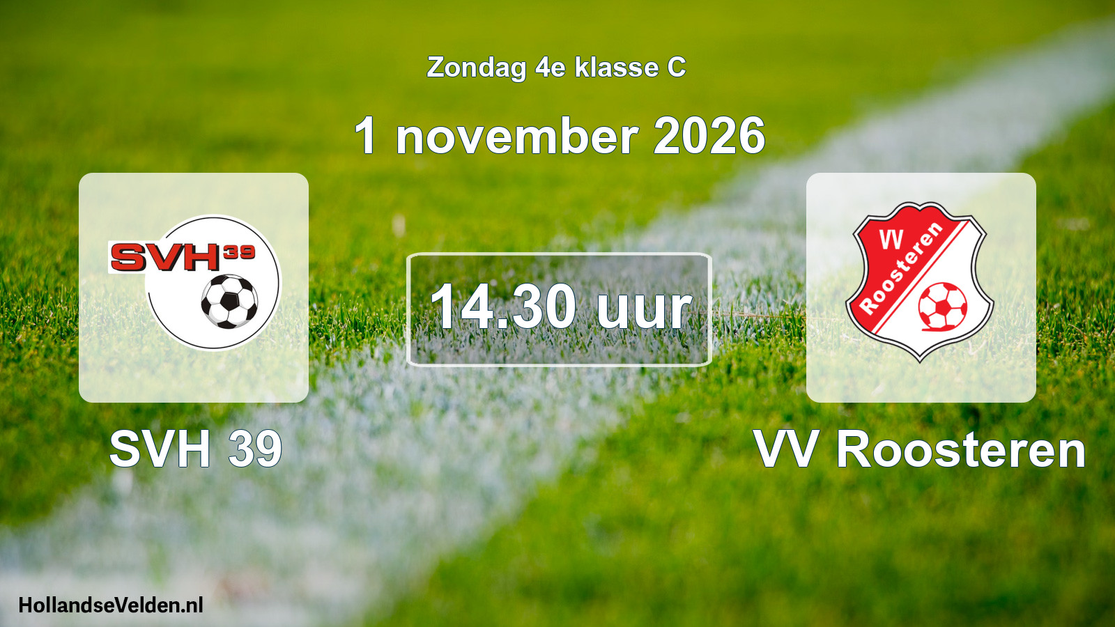Geplande wedstrijd: SVH 39 - VV Roosteren (1 november 2026)