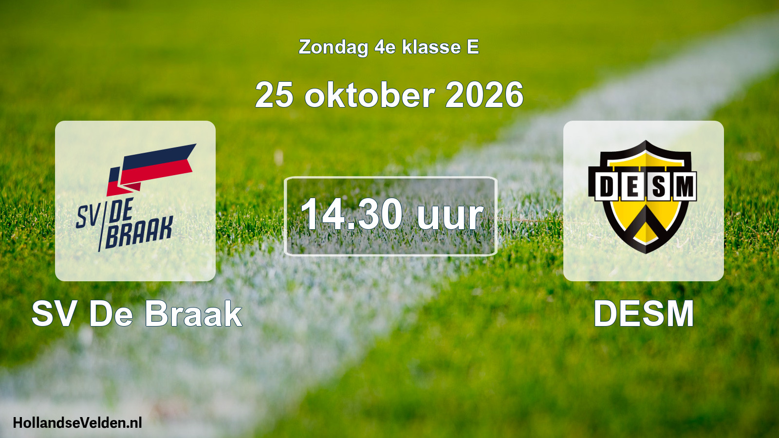 Geplande wedstrijd: SV De Braak - DESM (25 oktober 2026)