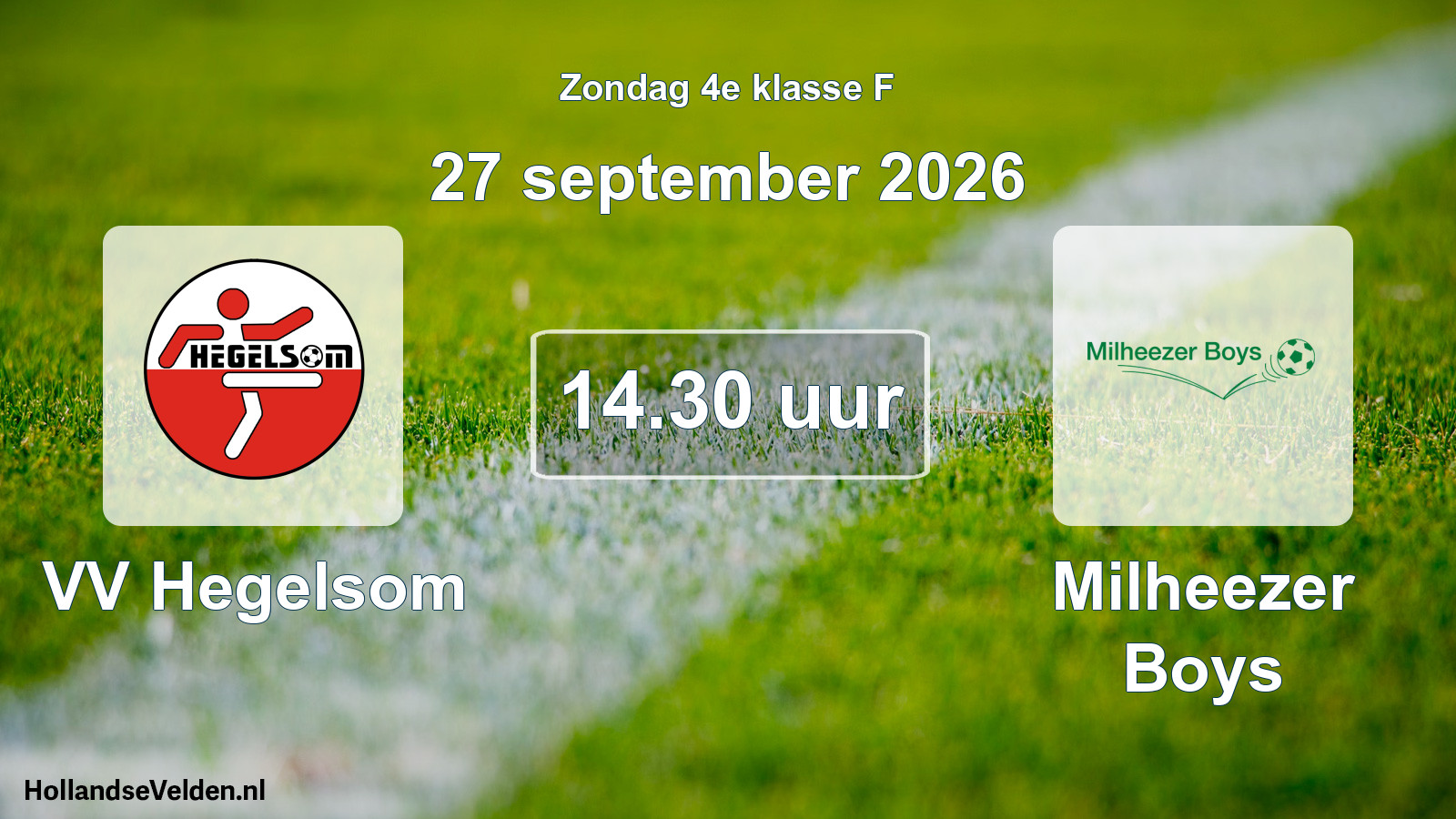 Geplande wedstrijd: VV Hegelsom - Milheezer Boys (27 september 2026)