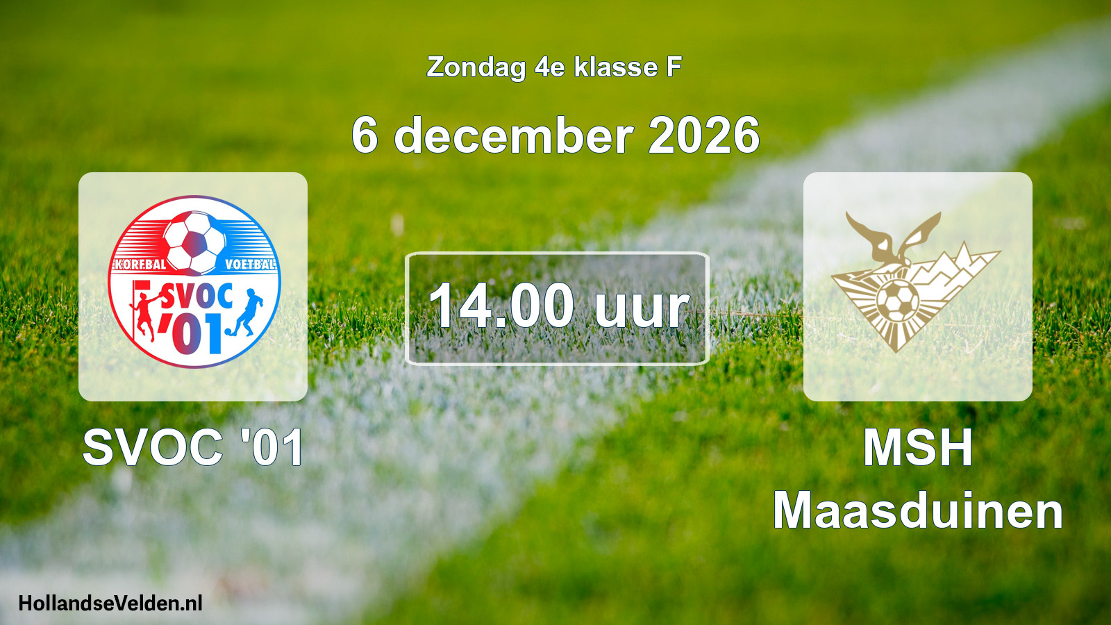 Scheduled Match: SVOC '01 - MSH Maasduinen (6 December 2026)